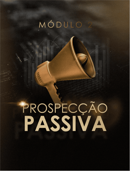 Módulo 02 - Prospecção Passiva